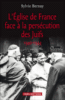 L'église catholique et la persecution des juifs pendant l'Occupation