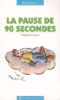 La pause de 90 secondes