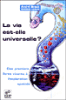 La vie est-elle universelle ?