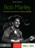 Bob Marley, les secrets de toutes ses chansons 1962-1981