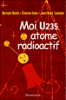 Moi, U235, atome radioactif