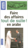 Faire des affaires en arabe tout de suite !