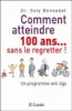 Comment atteindre 100 ans sans le regretter