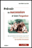 Prévoir sa succession et bien l'organiser