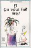 Et ça vous fait rire !