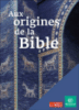 Aux origines de la bible
