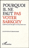 Pourquoi il ne faut pas voter Sarkozy