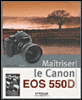Maîtriser le canon eos 550D
