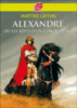 Alexandre ou le rêve d'un conquérant