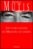 Les tribulations de Maqroll le gabier