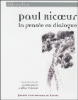 Paul Ricoeur : la pensée en dialogue