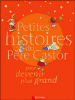 Petites histoires du Père Castor - Pour devenir plus grand