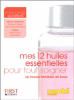 Mes 12 huiles essentielles pour tout soigner