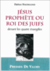 Jésus prophète ou roi des juifs devant les quatre Evangiles