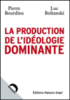 La production de l’idéologie dominante