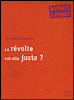La révolte est-elle juste ?
