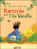 Rentrée sur l'île Vanille