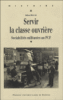 Servir la classe ouvrière