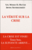 La crise est finie, tenez bon... la suivante arrive