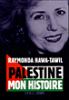 Palestine, mon histoire&nbsp;-&nbsp;Raymonda Hawa-Tawil