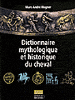 Dictionnaire mythologique et historique du cheval