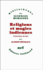 Religions et magies indiennes d'Amérique du Sud