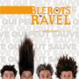 Les Blérots de R.A.V.E.L