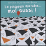 Le pingouin marche... moi aussi !