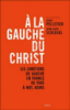 fnac l…: A gauche du Christ - Les chrétiens de gauche en... at fnac.com: 9782021044089