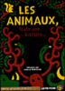Les animaux, toute une histoire...