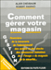 Comment gérer votre magasin&nbsp;-&nbsp;Robert Raspati, Alain Chevbaum