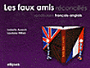 Les faux-amis reconciliés&nbsp;-&nbsp;Isabelle Ayasch, L. Hillion