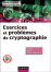 Exercices et problèmes de cryptographie