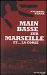 Main basse sur Marseille et la Corse
