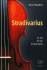 Stradivarius, sa vie et ses instruments
