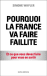 Pourquoi la France va faire faillite