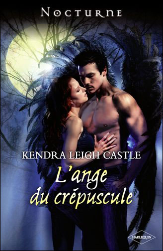 L'ange du crépuscule de Kendra Leigh Castle 9782280246101