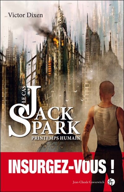 LE CAS JACK SPARK (Saison 4) PRINTEMPS HUMAIN de Victor Dixen 9782350133201