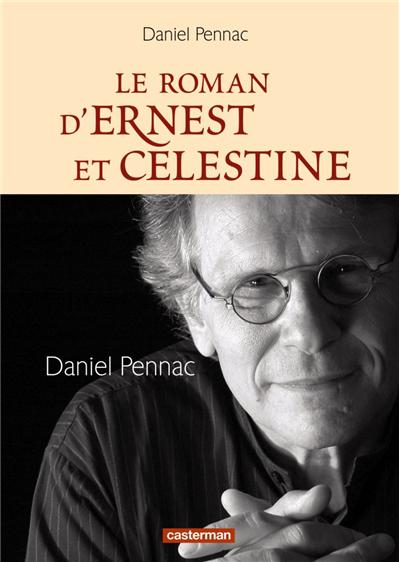 LE ROMAN D'ERNEST ET CELESTINE de Daniel Pennac 9782203047211