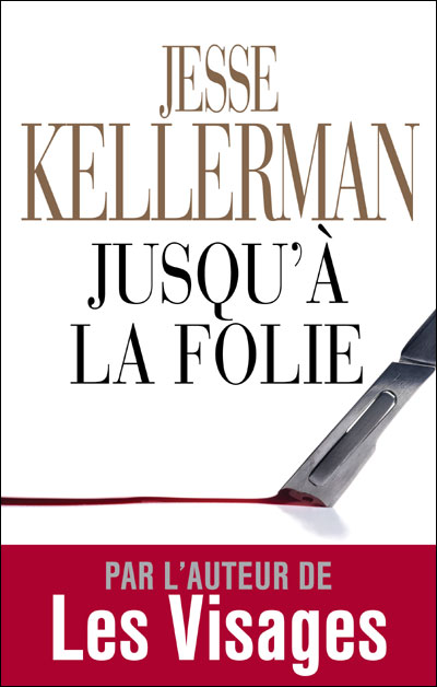 JUSQU'A LA FOLIE de Jesse Kellerman 9782848931012