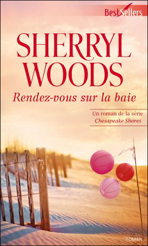 WOODS - Saga Chesapeake Shores - Rendez-vous sur la baie de Sherryl Woods 9782280248624