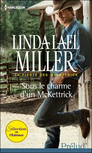 mckettrick - La fierté des McKettricks, tome 1 : Sous le charme d'un McKettrick de Linda Lael Miller 9782280247405