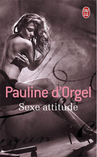 Sexe Attitude de Pauline d'Orgel 9782290021415