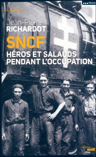 Couverture de SNCF : héros et salauds pendant l'Occupation