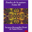 Etudes de la nature . Tome III&nbsp;-&nbsp;Bernardin de Saint-Pierre