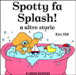 Spotty fa splash