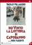 Ho vinto la lotteria di capodanno