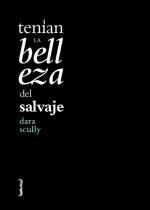 Descargar Tenían la belleza del salvaje , Poesía deDara Scully