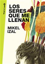 Descargar Los seres que me llenan , Narrativa española deMikel Izal