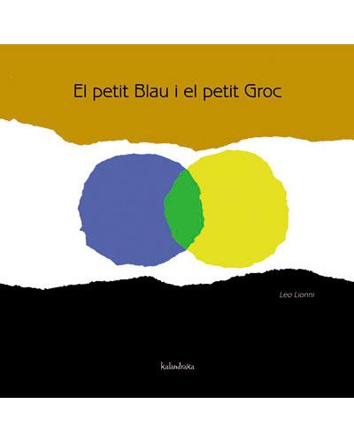 El petit blau i el petit groc El petit blau i el petit groc